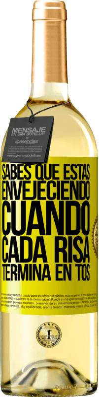 29,95 € Envío gratis | Vino Blanco Edición WHITE Sabes que estás envejeciendo, cuando cada risa termina en tos Etiqueta Amarilla. Etiqueta personalizable Vino joven Cosecha 2024 Verdejo