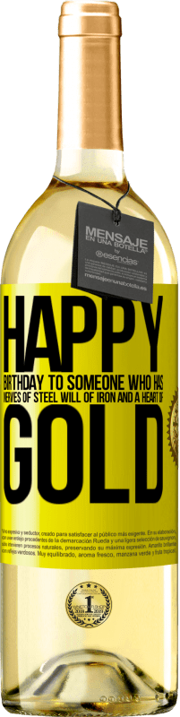 29,95 € 免费送货 | 白葡萄酒 WHITE版 钢铁般的意志，铁的意志和金子般的心的人生日快乐 黄色标签. 可自定义的标签 青年酒 收成 2023 Verdejo