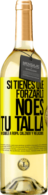 29,95 € Envío gratis | Vino Blanco Edición WHITE Si tienes que forzarlo, no es tu talla. Aplicable a ropa, calzado y relaciones Etiqueta Amarilla. Etiqueta personalizable Vino joven Cosecha 2025 Verdejo