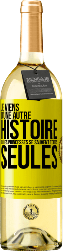 29,95 € Envoi gratuit | Vin blanc Édition WHITE Je viens d'une autre histoire où les princesses se sauvent toutes seules Étiquette Jaune. Étiquette personnalisable Vin jeune Récolte 2023 Verdejo