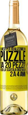 29,95 € Spedizione Gratuita | Vino bianco Edizione WHITE 8 mesi per realizzare un puzzle da 20 pezzi? Vedi, la scatola diceva da 2 a 4 anni Etichetta Gialla. Etichetta personalizzabile Vino giovane Raccogliere 2025 Verdejo