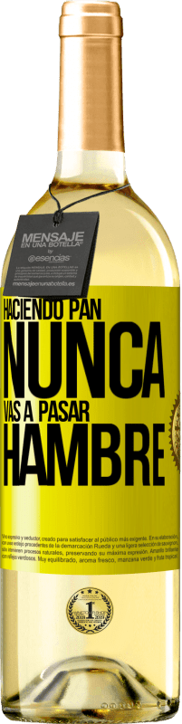 29,95 € Envío gratis | Vino Blanco Edición WHITE Haciendo pan nunca vas a pasar hambre Etiqueta Amarilla. Etiqueta personalizable Vino joven Cosecha 2023 Verdejo