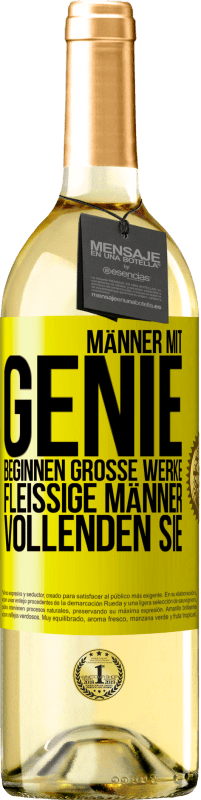 29,95 € Kostenloser Versand | Weißwein WHITE Ausgabe Männer mit Genie beginnen große Werke. Fleißige Männer vollenden sie. Gelbes Etikett. Anpassbares Etikett Junger Wein Ernte 2023 Verdejo