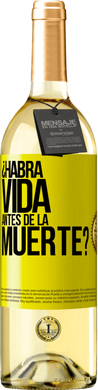 29,95 € Envío gratis | Vino Blanco Edición WHITE ¿Habrá vida antes de la muerte? Etiqueta Amarilla. Etiqueta personalizable Vino joven Cosecha 2025 Verdejo