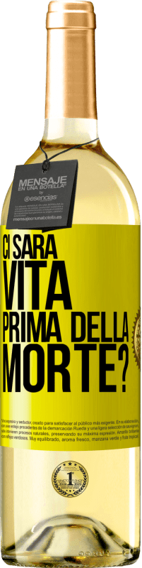 29,95 € Spedizione Gratuita | Vino bianco Edizione WHITE Ci sarà vita prima della morte? Etichetta Gialla. Etichetta personalizzabile Vino giovane Raccogliere 2023 Verdejo