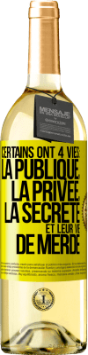 29,95 € Envoi gratuit | Vin blanc Édition WHITE Certains ont 4 vies: la publique, la privée, la secrète et leur vie de merde Étiquette Jaune. Étiquette personnalisable Vin jeune Récolte 2023 Verdejo