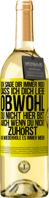 29,95 € Kostenloser Versand | Weißwein WHITE Ausgabe Ich sage Dir immer noch, dass ich Dich liebe. Obwohl Du nicht hier bist. Auch wenn Du nicht zuhörst. Ich wiederhole es immer wie Gelbes Etikett. Anpassbares Etikett Junger Wein Ernte 2023 Verdejo