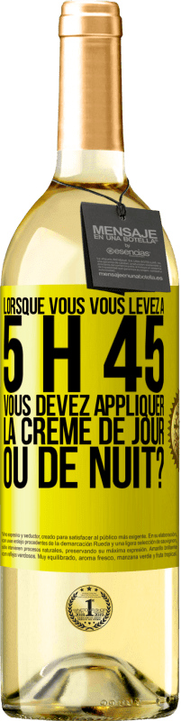 29,95 € Envoi gratuit | Vin blanc Édition WHITE Lorsque vous vous levez à 5 h 45, vous devez appliquer la crème de jour ou de nuit? Étiquette Jaune. Étiquette personnalisable Vin jeune Récolte 2023 Verdejo