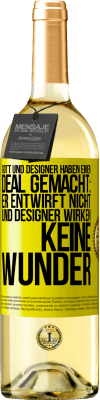 29,95 € Kostenloser Versand | Weißwein WHITE Ausgabe Gott und Designer haben einen Deal gemacht: Er entwirft nicht und Designer wirken keine Wunder Gelbes Etikett. Anpassbares Etikett Junger Wein Ernte 2024 Verdejo