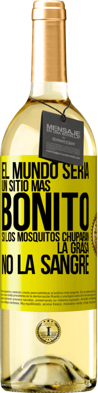 29,95 € Envío gratis | Vino Blanco Edición WHITE El mundo sería un sitio más bonito si los mosquitos chuparan la grasa, no la sangre Etiqueta Amarilla. Etiqueta personalizable Vino joven Cosecha 2024 Verdejo