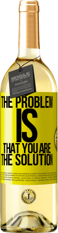 29,95 € Free Shipping | White Wine WHITE Edition The problem is that you are the solution Yellow Label. Customizable label Young wine Harvest 2023 Verdejo