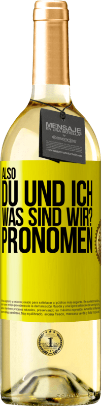 29,95 € Kostenloser Versand | Weißwein WHITE Ausgabe Also, du und ich, was sind wir? Pronomen Gelbes Etikett. Anpassbares Etikett Junger Wein Ernte 2024 Verdejo