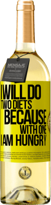 29,95 € Free Shipping | White Wine WHITE Edition I will do two diets because with one I am hungry Yellow Label. Customizable label Young wine Harvest 2025 Verdejo