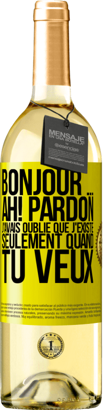 29,95 € Envoi gratuit | Vin blanc Édition WHITE Bonjour ... Ah! Pardon. J'avais oublié que j'existe seulement quand tu veux Étiquette Jaune. Étiquette personnalisable Vin jeune Récolte 2023 Verdejo