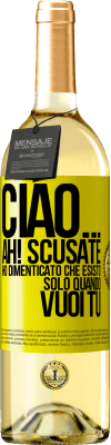 29,95 € Spedizione Gratuita | Vino bianco Edizione WHITE Ciao ... Ah! Scusate. Ho dimenticato che esisto solo quando vuoi tu Etichetta Gialla. Etichetta personalizzabile Vino giovane Raccogliere 2023 Verdejo