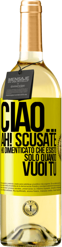 29,95 € Spedizione Gratuita | Vino bianco Edizione WHITE Ciao ... Ah! Scusate. Ho dimenticato che esisto solo quando vuoi tu Etichetta Gialla. Etichetta personalizzabile Vino giovane Raccogliere 2023 Verdejo