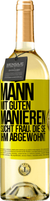 29,95 € Kostenloser Versand | Weißwein WHITE Ausgabe Mann mit guten Manieren sucht Frau, die sie ihm abgewöhnt Gelbes Etikett. Anpassbares Etikett Junger Wein Ernte 2025 Verdejo