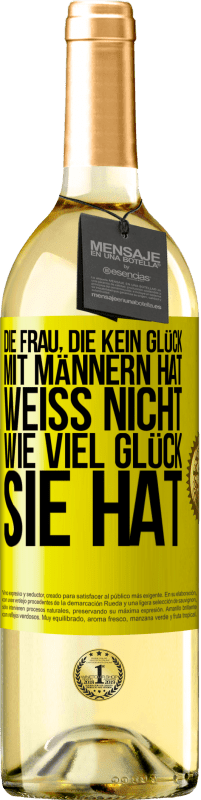 29,95 € Kostenloser Versand | Weißwein WHITE Ausgabe Die Frau, die kein Glück mit Männern hat, weiß nicht, wie viel Glück sie hat Gelbes Etikett. Anpassbares Etikett Junger Wein Ernte 2024 Verdejo