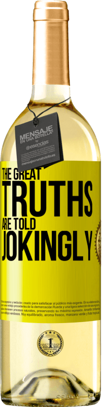 29,95 € Free Shipping | White Wine WHITE Edition The great truths are told jokingly Yellow Label. Customizable label Young wine Harvest 2023 Verdejo