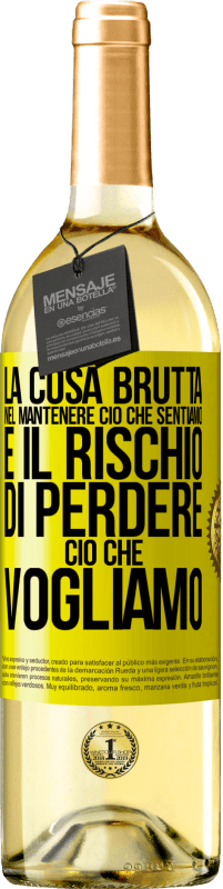 29,95 € Spedizione Gratuita | Vino bianco Edizione WHITE La cosa brutta nel mantenere ciò che sentiamo è il rischio di perdere ciò che vogliamo Etichetta Gialla. Etichetta personalizzabile Vino giovane Raccogliere 2024 Verdejo