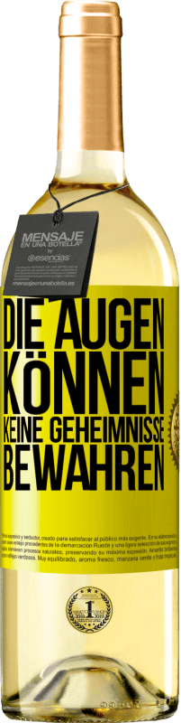 29,95 € Kostenloser Versand | Weißwein WHITE Ausgabe Die Augen können keine Geheimnisse bewahren Gelbes Etikett. Anpassbares Etikett Junger Wein Ernte 2023 Verdejo