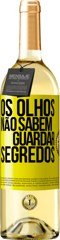 29,95 € Envio grátis | Vinho branco Edição WHITE Os olhos não sabem guardar segredos Etiqueta Amarela. Etiqueta personalizável Vinho jovem Colheita 2023 Verdejo