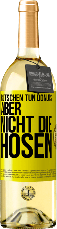 29,95 € Kostenloser Versand | Weißwein WHITE Ausgabe Rutschen tun Donuts, aber nicht die Hosen Gelbes Etikett. Anpassbares Etikett Junger Wein Ernte 2023 Verdejo