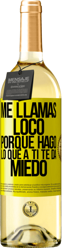 29,95 € Envío gratis | Vino Blanco Edición WHITE Me llamas loco porque hago lo que a ti te da miedo Etiqueta Amarilla. Etiqueta personalizable Vino joven Cosecha 2023 Verdejo