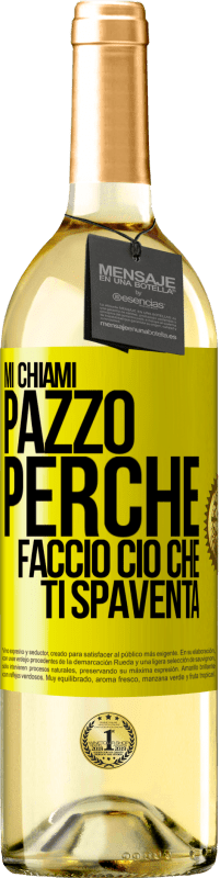 29,95 € Spedizione Gratuita | Vino bianco Edizione WHITE Mi chiami pazzo perché faccio ciò che ti spaventa Etichetta Gialla. Etichetta personalizzabile Vino giovane Raccogliere 2024 Verdejo