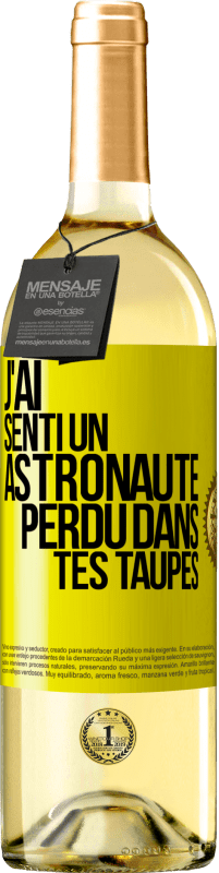 29,95 € Envoi gratuit | Vin blanc Édition WHITE J'ai senti un astronaute perdu dans tes taupes Étiquette Jaune. Étiquette personnalisable Vin jeune Récolte 2024 Verdejo