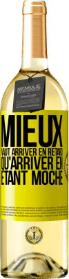 29,95 € Envoi gratuit | Vin blanc Édition WHITE Mieux vaut arriver en retard qu'arriver en étant moche Étiquette Jaune. Étiquette personnalisable Vin jeune Récolte 2023 Verdejo