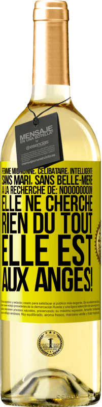 29,95 € Envoi gratuit | Vin blanc Édition WHITE Femme mignonne, célibataire, intelligente, sans mari, sans belle-mère, à la recherche de: Noooooooon! Elle ne cherche rien du to Étiquette Jaune. Étiquette personnalisable Vin jeune Récolte 2024 Verdejo