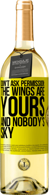 29,95 € Free Shipping | White Wine WHITE Edition Don't ask permission: the wings are yours and nobody's sky Yellow Label. Customizable label Young wine Harvest 2023 Verdejo