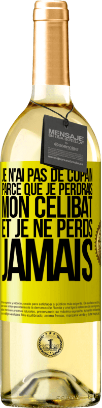 29,95 € Envoi gratuit | Vin blanc Édition WHITE Je n'ai pas de copain parce que je perdrais mon célibat et je ne perds jamais Étiquette Jaune. Étiquette personnalisable Vin jeune Récolte 2024 Verdejo