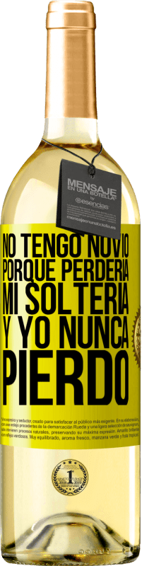 29,95 € Envío gratis | Vino Blanco Edición WHITE No tengo novio porque perdería mi soltería y yo nunca pierdo Etiqueta Amarilla. Etiqueta personalizable Vino joven Cosecha 2023 Verdejo