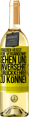 29,95 € Kostenloser Versand | Weißwein WHITE Ausgabe Vergeben heißt, in die Vergangenheit gehen und unversehrt zurückkehren zu können Gelbes Etikett. Anpassbares Etikett Junger Wein Ernte 2023 Verdejo