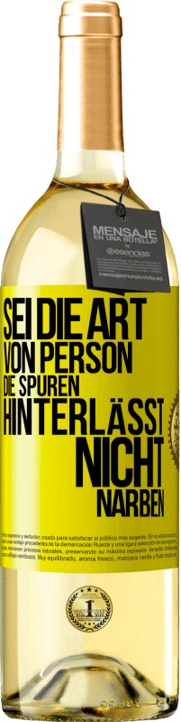 29,95 € Kostenloser Versand | Weißwein WHITE Ausgabe Sei die Art von Person, die Spuren hinterlässt, nicht Narben Gelbes Etikett. Anpassbares Etikett Junger Wein Ernte 2023 Verdejo