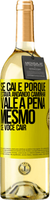 29,95 € Envio grátis | Vinho branco Edição WHITE Se caí é porque estava andando. Caminhar vale a pena mesmo se você cair Etiqueta Amarela. Etiqueta personalizável Vinho jovem Colheita 2025 Verdejo