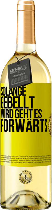 29,95 € Kostenloser Versand | Weißwein WHITE Ausgabe Solange gebellt wird, geht es forwärts Gelbes Etikett. Anpassbares Etikett Junger Wein Ernte 2024 Verdejo