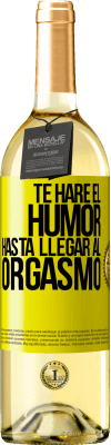 29,95 € Envío gratis | Vino Blanco Edición WHITE Te haré el humor hasta llegar al orgasmo Etiqueta Amarilla. Etiqueta personalizable Vino joven Cosecha 2024 Verdejo