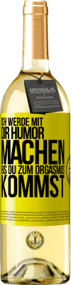 29,95 € Kostenloser Versand | Weißwein WHITE Ausgabe Ich werde mit Dir Humor machen, bis du zum Orgasmus kommst Gelbes Etikett. Anpassbares Etikett Junger Wein Ernte 2023 Verdejo