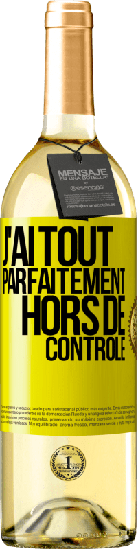 29,95 € Envoi gratuit | Vin blanc Édition WHITE J'ai tout parfaitement hors de contrôle Étiquette Jaune. Étiquette personnalisable Vin jeune Récolte 2025 Verdejo