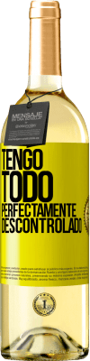 29,95 € Envío gratis | Vino Blanco Edición WHITE Tengo todo perfectamente descontrolado Etiqueta Amarilla. Etiqueta personalizable Vino joven Cosecha 2023 Verdejo