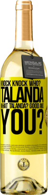 29,95 € Free Shipping | White Wine WHITE Edition Knock Knock. Who? Talanda What Talanda? Good and you? Yellow Label. Customizable label Young wine Harvest 2023 Verdejo