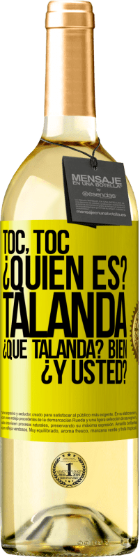 29,95 € Envío gratis | Vino Blanco Edición WHITE Toc, toc. ¿Quién es? Talanda ¿Qué Talanda? Bien ¿y usted? Etiqueta Amarilla. Etiqueta personalizable Vino joven Cosecha 2023 Verdejo