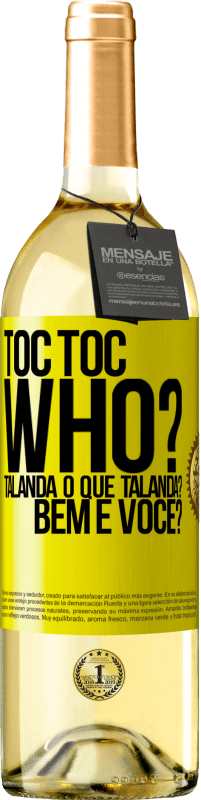 29,95 € Envio grátis | Vinho branco Edição WHITE TOC Toc. Who? Talanda O que Talanda? Bem e você? Etiqueta Amarela. Etiqueta personalizável Vinho jovem Colheita 2023 Verdejo