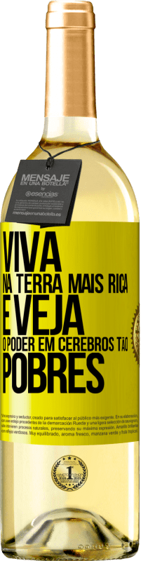 29,95 € Envio grátis | Vinho branco Edição WHITE Viva na terra mais rica e veja o poder em cérebros tão pobres Etiqueta Amarela. Etiqueta personalizável Vinho jovem Colheita 2023 Verdejo