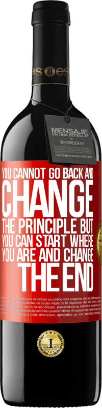 39,95 € Free Shipping | Red Wine RED Edition MBE Reserve You cannot go back and change the principle. But you can start where you are and change the end Red Label. Customizable label Reserve 12 Months Harvest 2016 Tempranillo