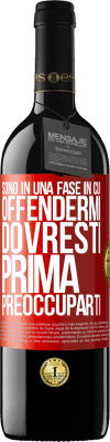 39,95 € Spedizione Gratuita | Vino rosso Edizione RED MBE Riserva Sono in una fase in cui offendermi, dovresti prima preoccuparti Etichetta Rossa. Etichetta personalizzabile Riserva 12 Mesi Raccogliere 2015 Tempranillo