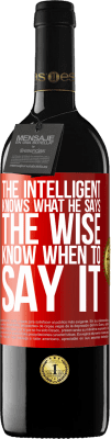 39,95 € Free Shipping | Red Wine RED Edition MBE Reserve The intelligent knows what he says. The wise know when to say it Red Label. Customizable label Reserve 12 Months Harvest 2015 Tempranillo
